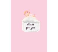 Olivia’s first year: A Baby Memory Book