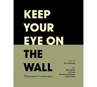 Olivia Snaije Keep Your Eye on the Wall (Copertina rigida)