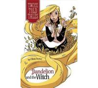 Olivia Snowe Dandelion and the Witch (Copertina rigida)