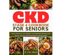 Olivia Tastewell CKD Stage 4 Cookbook for Seniors (Tascabile)