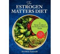 Dr Olivia tastewell Olivia Tastewell The Estrogen Matters Diet (Tascabile)