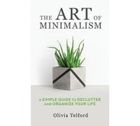 Olivia Telford The Art of Minimalism (Tascabile)
