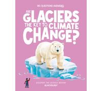 Olivia Watson Are Glaciers the Key to Climate Change? (Copertina rigida)