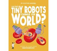 Olivia Watson Can These Tiny Robots Change Our World? (Copertina rigida)