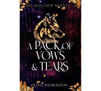Olivia Wildenstein A Pack of Vows and Tears (Copertina rigida) Boulder Wolves