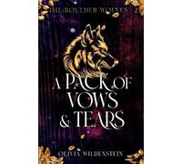 Olivia Wildenstein A Pack of Vows and Tears (Tascabile) Boulder Wolves