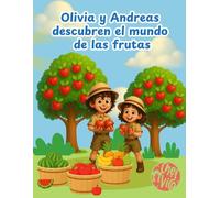 Olivia y Andreas descubren el mundo de las frutas: Libro de colorear educativo con frutas y actividades para niños de 3 a 7 años