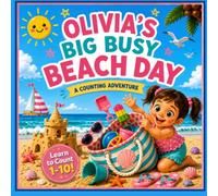 Olivia's Big Busy Beach Day: A Personalized Counting Book for Toddlers Ages 1-3 | A Summer Beach Adventure for Little Girls