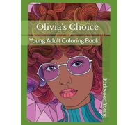 Olivia's Choice: Young Adult Coloring Book