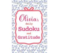 Olivia's Daily Sudoku & Gratitude Journal: 365 Days of Puzzles & Mindfulness Reflection