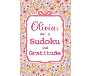Olivia's Daily Sudoku & Gratitude Journal: 365 Days of Puzzles & Mindfulness Reflection