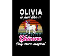 Olivia's Magical Unicorn Diary: A Cute Rainbow Journal for Olivia Who Loves Unicorns and Dream Big (Ages 7-12)