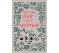 Olivie Blake Grow Your Own Optimist (Tascabile) Witch Way Anthology