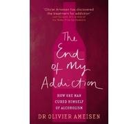 Olivier Ameisen The End Of My Addiction (Tascabile)