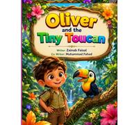 Olivier and the Tiny Toucan: A Heartwarming Story of Friendship, Courage, and Teamwork: 17