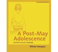 Olivier Assayas Rachel Zerner A A Post-May Adolescence - Letter to (Tascabile)
