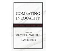 Olivier Blanchard Dani Rodrik Combating Inequality (Tascabile)