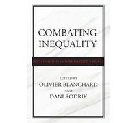 Olivier Blanchard Dani Rodrik Combating Inequality (Tascabile)