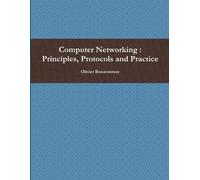 Olivier Bonaven Computer Networking : Principles, Protocols and Prac (Tascabile)