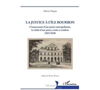 Olivier Chopin La justice à l'île Bourbon (Tascabile) Historiques