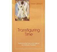 Olivier Clement Transfiguring Time (Tascabile)