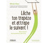 Olivier Clerc Lâche ton trapèze et attrape le suivant (Tascabile)