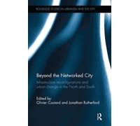 Olivier Coutard Beyond the Networked City (Tascabile)