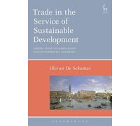 Olivier De Schutter Trade in the Service of Sustainable Development (Tascabile)