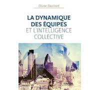 Olivier Devilla LA DYNAMIQUE Des ÉQUIPES ET l'INTELLIGENCE COLLECTI (Tascabile)