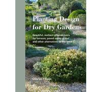 Olivier Filippi Planting Design for Dry Gardens (Copertina rigida)