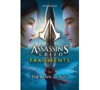 Olivier Gay Assassin's Creed: Fragments - The Blade of Aizu (Tascabile)