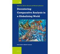 Olivier Giraud Decentering Comparative Analysis in a Globaliz (Copertina rigida)