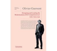 Olivier Guersent Liber Amicorum: Designing and Leading the Modernization of EU Competition Law
