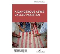Olivier Guillard A Dangerous Abyss Called Pakistan (Tascabile)
