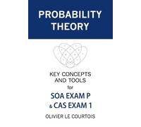 Olivier Le Courtois – Teoria della probabilità – Concetti chiave SOA Exam P e CAS Exam 1 – Tascabile