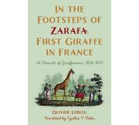 Olivier Lebleu In the Footsteps of Zarafa, First Giraffe in F (Copertina rigida)