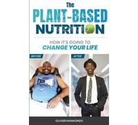 Olivier Mankondo The Plant-Based Nutrition (Tascabile)
