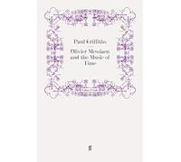 Olivier Messiaen and the Music of Time