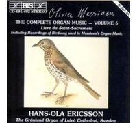 Olivier Messiaen Complete Organ Music, The - Vol. 6 (Ericsson) (CD) Album