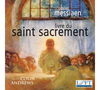Messiaen/ Andrews - Messiaen: Livre Du Saint Sacrement