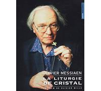 Olivier Messiaen - Olivier Messiaen - La liturgie de cristal