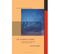 Olivier Morel The "German Illusion" (Tascabile) New Directions in German Studies