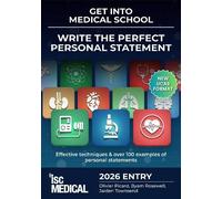 Get into Medical School - Write the Perfect Personal Statement (New UCAS Format - 2026 Entry into Medicine): Effective Techniques & Over 100 Examples of Personal Statements