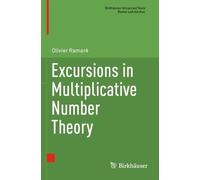 Olivier Ramaré Excursions in Multiplicative Number Theory (Tascabile)