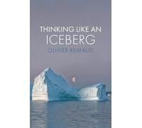 Olivier Remaud Thinking Like an Iceberg (Copertina rigida)