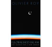 Olivier Roy Globalised Islam (Tascabile)