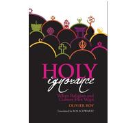 Olivier Roy Holy Ignorance (Tascabile)