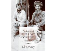 Olivier Roy In Search of the Lost Orient (Copertina rigida)