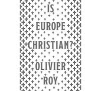 Olivier Roy Is Europe Christian? (Copertina rigida)