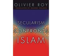 Olivier Roy Secularism Confronts Islam (Copertina rigida)